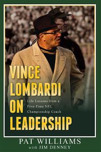 Cover image for Vince Lombardi on Leadership: Life Lessons from a Five-Time NFL Championship Coach