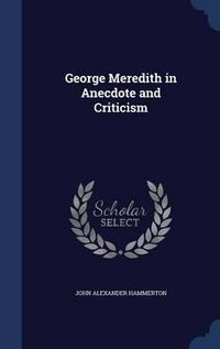 Cover image for George Meredith in Anecdote and Criticism