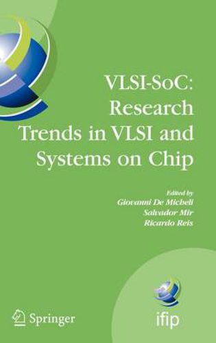 VLSI-SoC: Research Trends in VLSI and Systems on Chip: Fourteenth International Conference on Very Large Scale Integration of System on Chip (VLSI-SoC2006), October 16-18, 2006, Nice, France