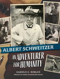 Cover image for Albert Schweitzer: An Adventurer for Humanity