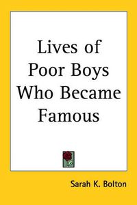Cover image for Lives of Poor Boys Who Became Famous