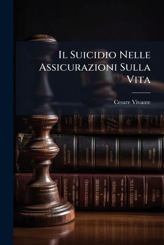 Cover image for Il Suicidio Nelle Assicurazioni Sulla Vita
