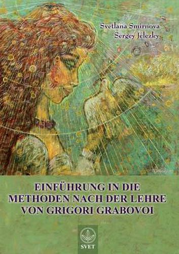 Cover image for Einfuhrung in Die Methoden Nach Der Lehre Von Grigori Grabovoi - Teil1 (German Edition)