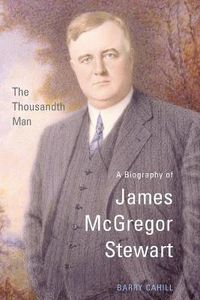 Cover image for The Thousandth Man: A Biography of James McGregor Stewart
