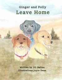 Cover image for Ginger and Polly Leave Home