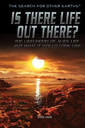 Is There Life Out There?: The Likelihood of Alien Life and What It Would Look Like