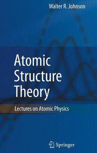 Atomic Structure Theory: Lectures on Atomic Physics