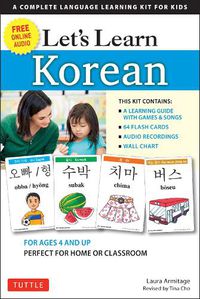 Cover image for Let's Learn Korean Kit: 64 Basic Korean Words and Their Uses (Flash Cards, Free Online Audio, Games & Songs, Learning Guide and Wall Chart)