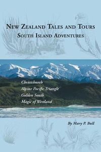 Cover image for New Zealand Tales and Tours: South Island Adventures