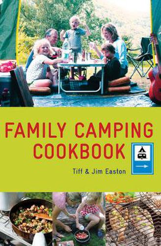 The Family Camping Cookbook: Delicious, Easy-to-Make Food the Whole Family Will Love