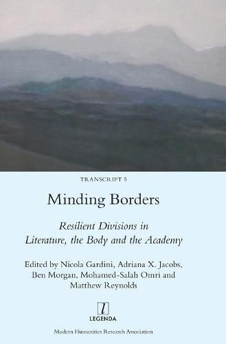 Cover image for Minding Borders: Resilient Divisions in Literature, the Body and the Academy