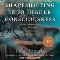 Cover image for Shapeshifting Into Higher Consciousness