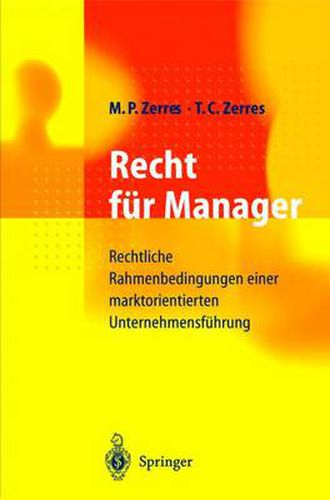 Cover image for Recht fur Manager: Rechtliche Rahmenbedingungen einer marktorientierten Unternehmensfuhrung