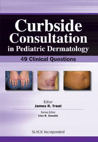 Cover image for Curbside Consultation in Pediatric Dermatology: 49 Clinical Questions