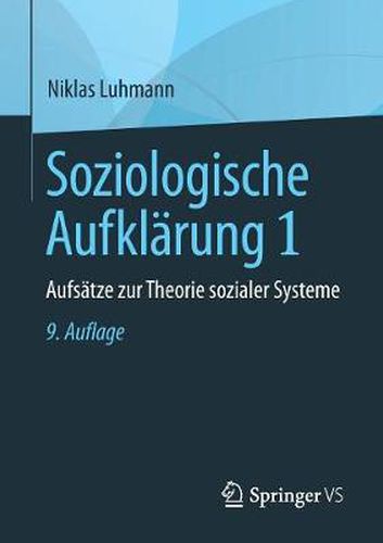 Soziologische Aufklarung 1: Aufsatze Zur Theorie Sozialer Systeme