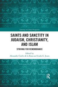 Cover image for Saints and Sanctity in Judaism, Christianity, and Islam: Striving for remembrance