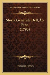 Cover image for Storia Generale Della Acentsacentsa A-Acentsa Acents Etna (1793)