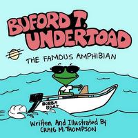 Cover image for Buford T. Undertoad The Famous Amphibian