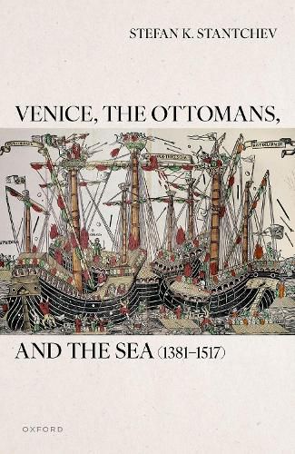 Cover image for Venice, the Ottomans, and the Sea (1381-1517)