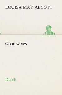 Cover image for Good wives. Dutch