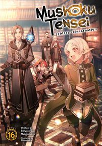 Cover image for Mushoku Tensei: Jobless Reincarnation (Light Novel) Vol. 16