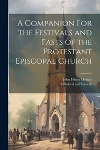 Cover image for A Companion For the Festivals and Fasts of the Protestant Episcopal Church