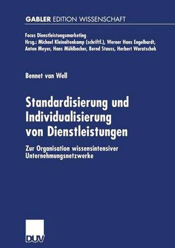Cover image for Standardisierung Und Individualisierung Von Dienstleistungen: Zur Organisation Wissensintensiver Unternehmungsnetzwerke