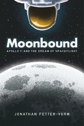 Cover image for Moonbound: Apollo 11 and the Dream of Spaceflight
