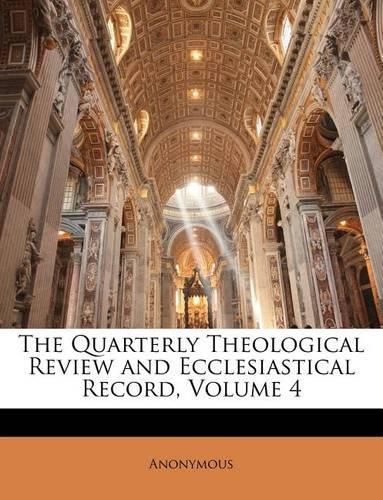 Cover image for The Quarterly Theological Review and Ecclesiastical Record, Volume 4