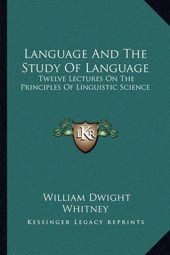 Language and the Study of Language: Twelve Lectures on the Principles of Linguistic Science