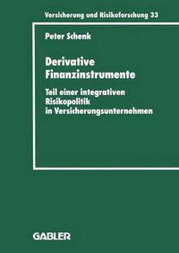 Cover image for Derivative Finanzinstrumente: Teil Einer Integrativen Risikopolitik in Versicherungsunternehmen