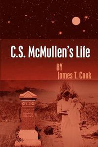 Cover image for C.S. McMullen's Life