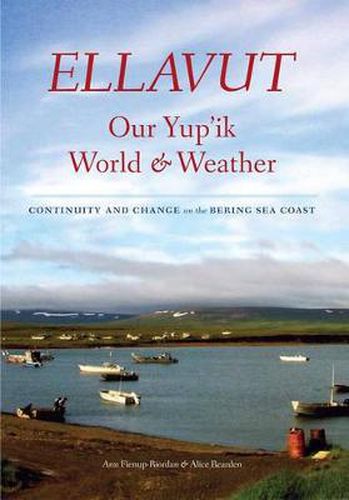 Ellavut / Our Yup'ik World and Weather: Continuity and Change on the Bering Sea Coast