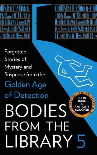 Cover image for Bodies from the Library 5: Forgotten Stories of Mystery and Suspense from the Golden Age of Detection