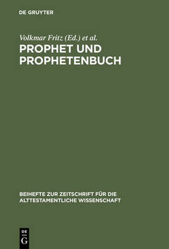 Prophet Und Prophetenbuch: Festschrift Fur Otto Kaiser Zum 65. Geburtstag