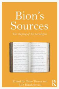 Cover image for Bion's Sources: The Shaping of his Paradigms