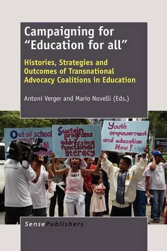Cover image for Campaigning for   Education for all: Histories, Strategies and Outcomes of Transnational Advocacy Coalitions in Education