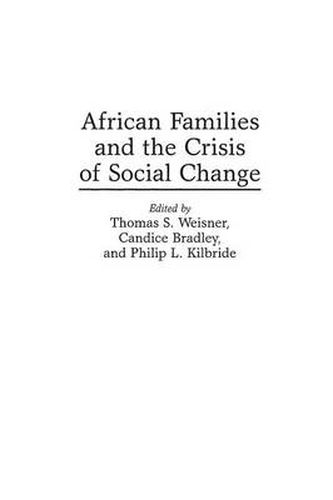 Cover image for African Families and the Crisis of Social Change