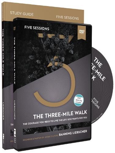 Cover image for The Three-Mile Walk Study Guide with DVD: The Courage You Need to Live the Life God Wants for You