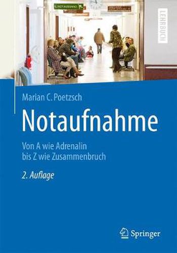 Cover image for Notaufnahme: Von A wie Adrenalin bis Z wie Zusammenbruch