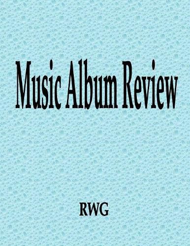 Music Album Review: 50 Pages 8.5 X 11