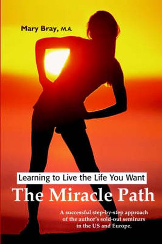 Cover image for Miracle Path: Learning to Live the Life You Want