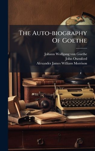Cover image for The Auto-biography Of Goethe