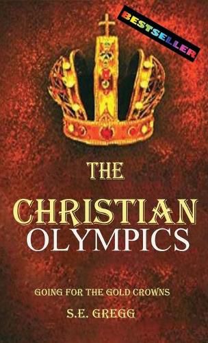 Cover image for The Christian Olympics: Going for the Gold Crowns(Christian living books for women and men)