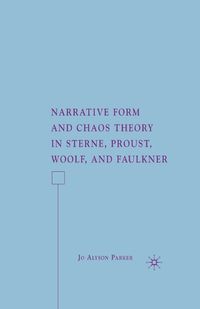 Cover image for Narrative Form and Chaos Theory in Sterne, Proust, Woolf, and Faulkner