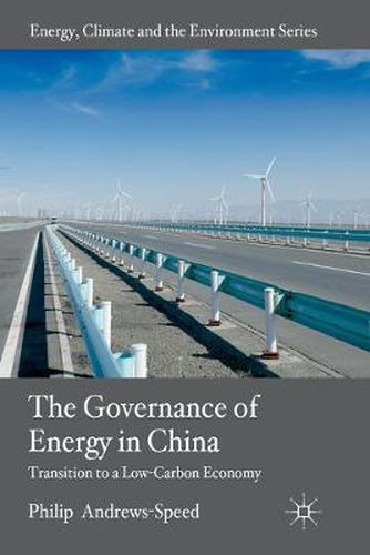 Cover image for The Governance of Energy in China: Transition to a Low-Carbon Economy