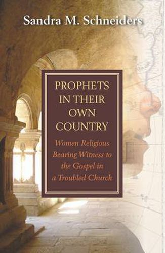 Cover image for Prophets in Their Own Country: Women Religious Bearing Witness to the Gospel in a Troubled Church