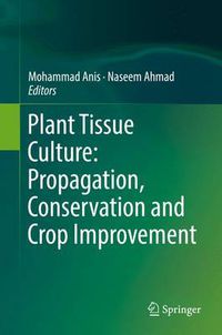 Cover image for Plant Tissue Culture: Propagation, Conservation and Crop Improvement