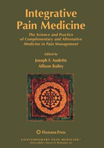 Cover image for Integrative Pain Medicine: The Science and Practice of Complementary and Alternative Medicine in Pain Management