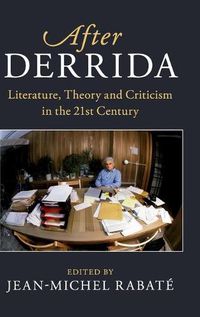 Cover image for After Derrida: Literature, Theory and Criticism in the 21st Century